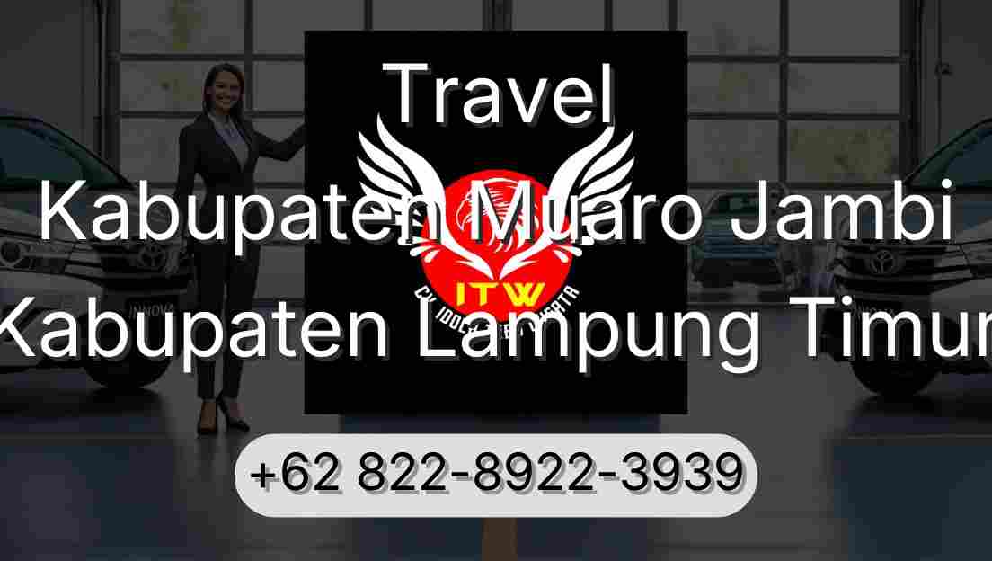 Travel Kabupaten Muaro Jambi Kabupaten Lampung Timur