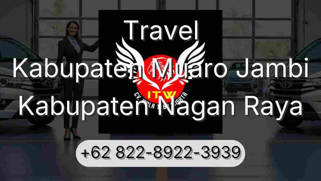 Travel Kabupaten Muaro Jambi Kabupaten Nagan Raya