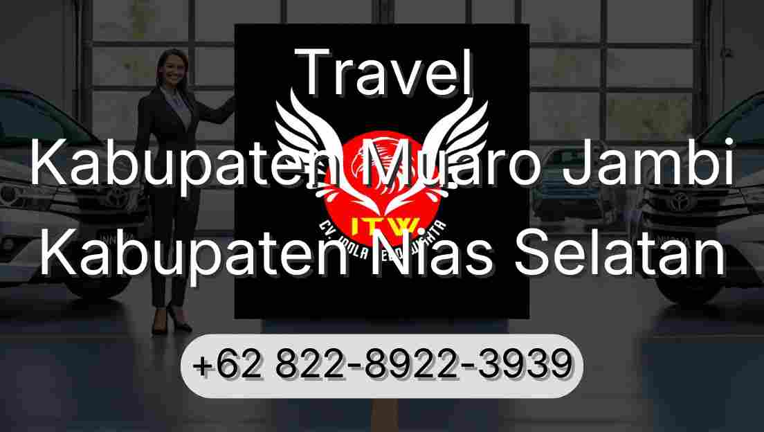 Travel Kabupaten Muaro Jambi Kabupaten Nias Selatan