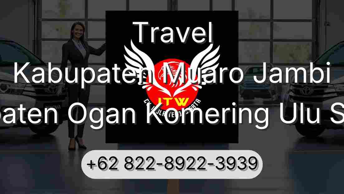 Travel Kabupaten Muaro Jambi Kabupaten Ogan Komering Ulu Selatan