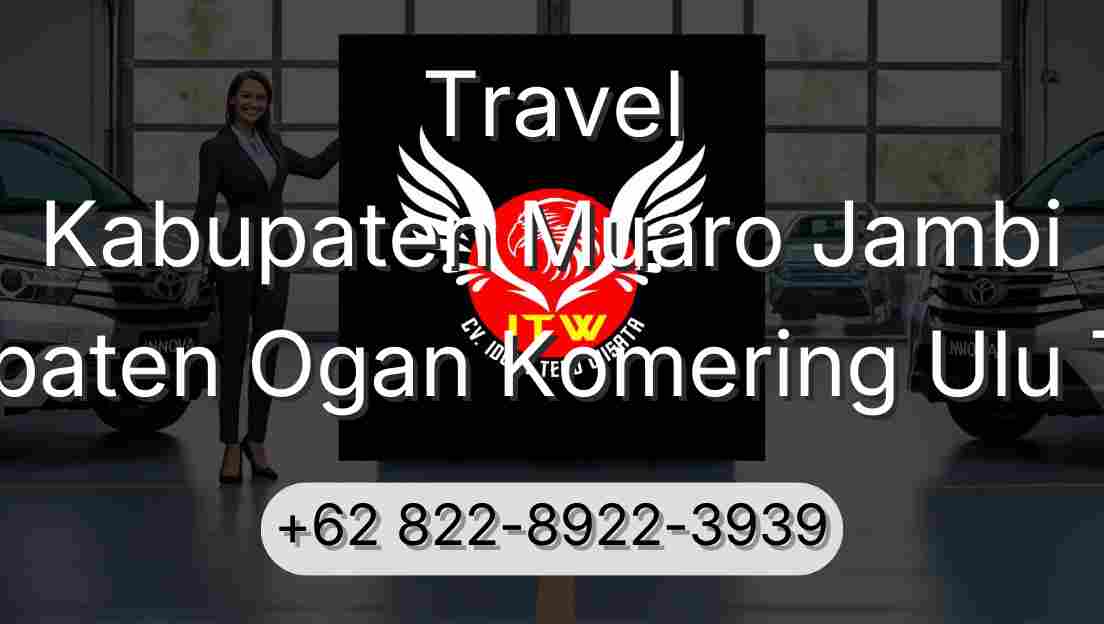 Travel Kabupaten Muaro Jambi Kabupaten Ogan Komering Ulu Timur