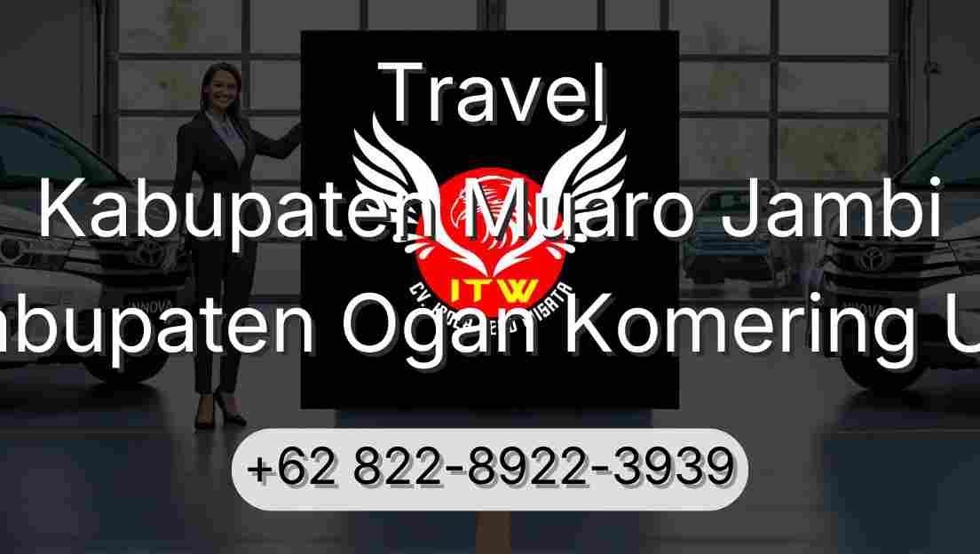 Travel Kabupaten Muaro Jambi Kabupaten Ogan Komering Ulu