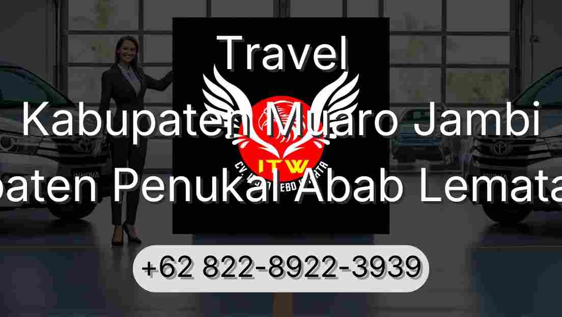 Travel Kabupaten Muaro Jambi Kabupaten Penukal Abab Lematang Ilir