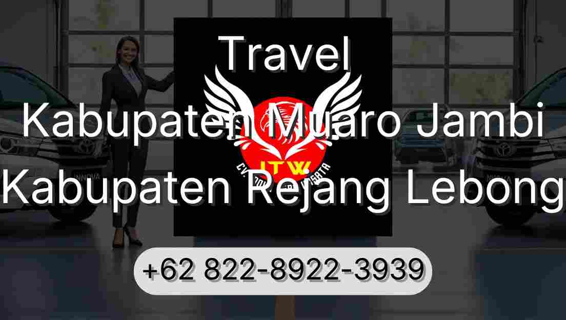 Travel Kabupaten Muaro Jambi Kabupaten Rejang Lebong