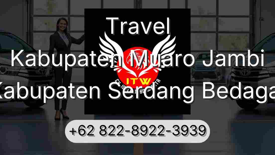 Travel Kabupaten Muaro Jambi Kabupaten Serdang Bedagai