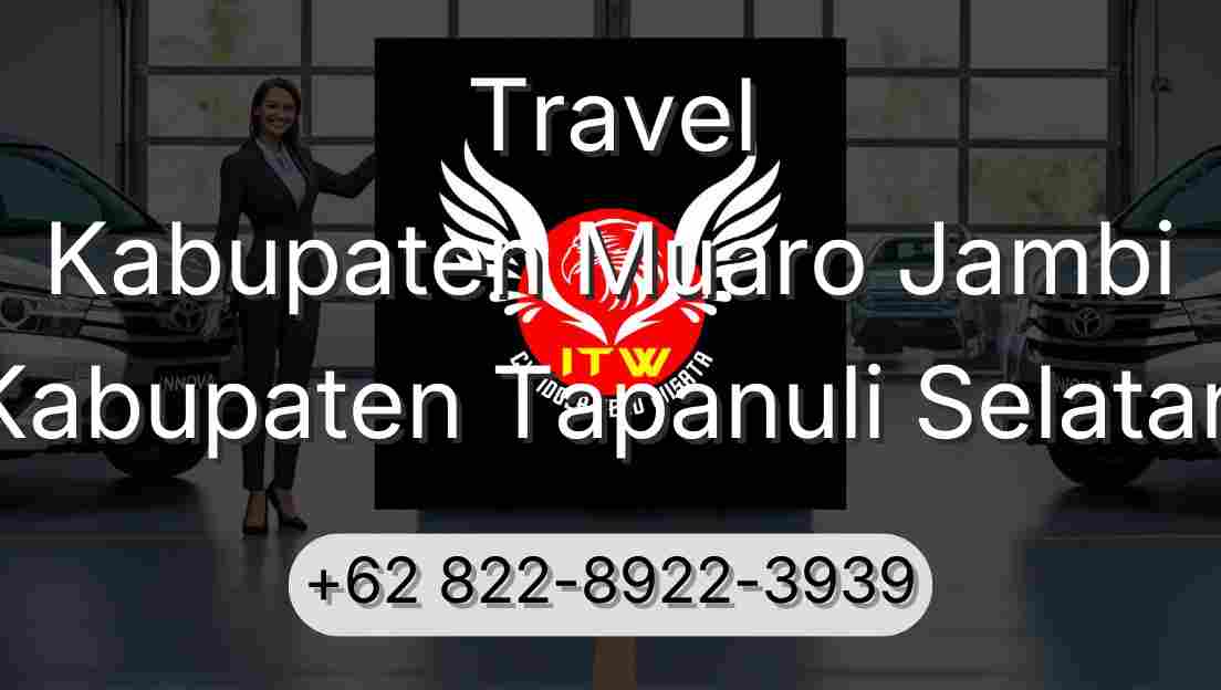 Travel Kabupaten Muaro Jambi Kabupaten Tapanuli Selatan