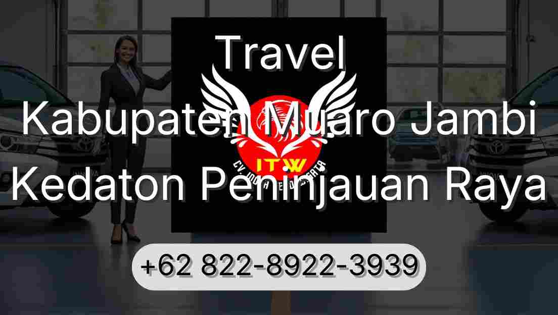 Travel Kabupaten Muaro Jambi Kedaton Peninjauan Raya