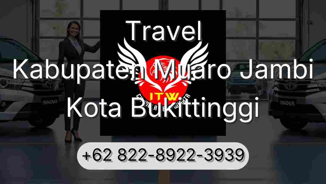 Travel Kabupaten Muaro Jambi Kota Bukittinggi