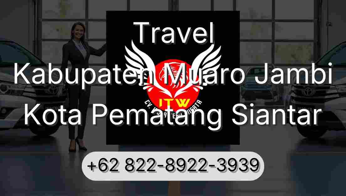 Travel Kabupaten Muaro Jambi Kota Pematang Siantar