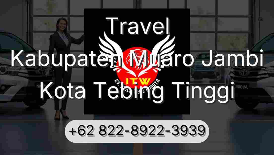 Travel Kabupaten Muaro Jambi Kota Tebing Tinggi
