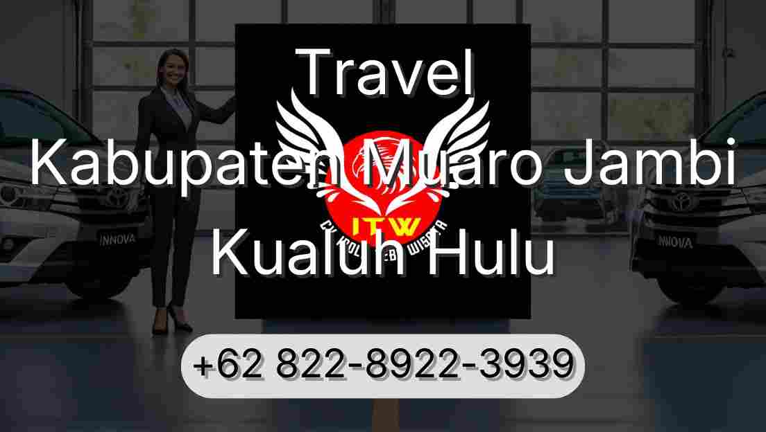 Travel Kabupaten Muaro Jambi Kualuh Hulu