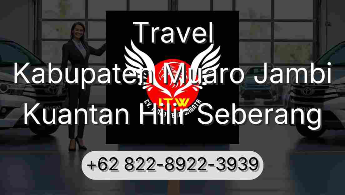 Travel Kabupaten Muaro Jambi Kuantan Hilir Seberang