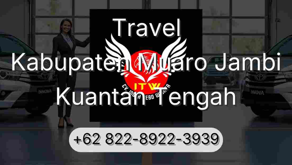 Travel Kabupaten Muaro Jambi Kuantan Tengah
