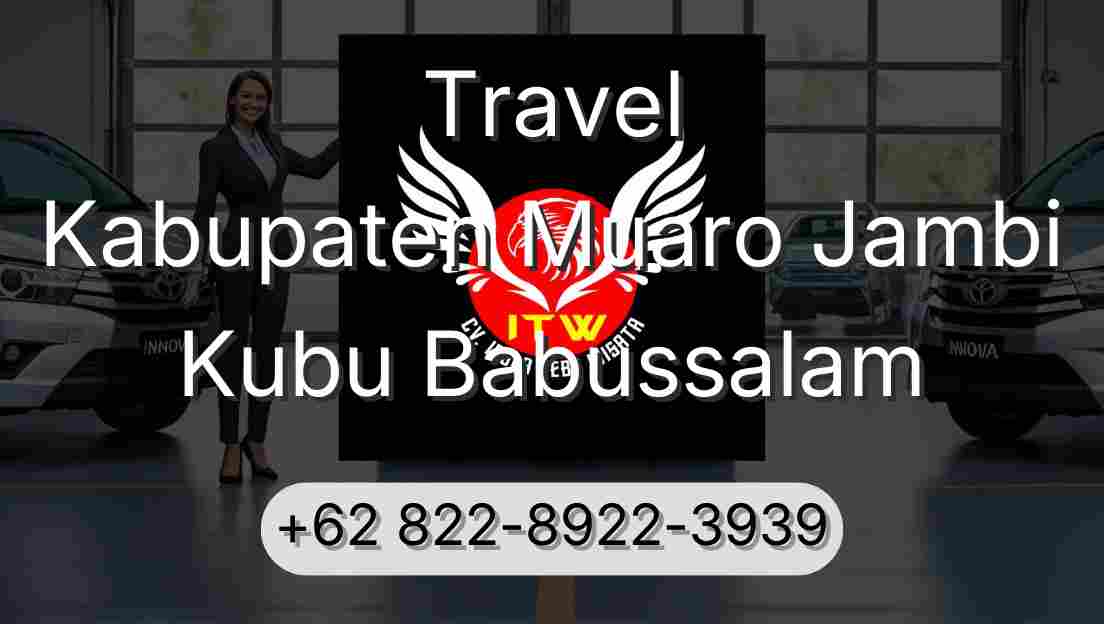 Travel Kabupaten Muaro Jambi Kubu Babussalam