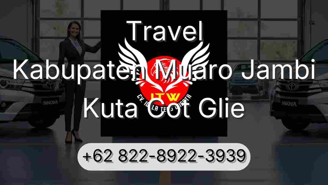Travel Kabupaten Muaro Jambi Kuta Cot Glie