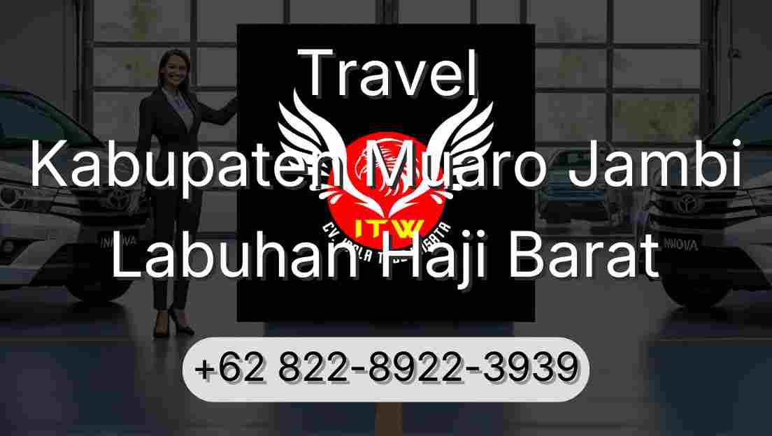 Travel Kabupaten Muaro Jambi Labuhan Haji Barat