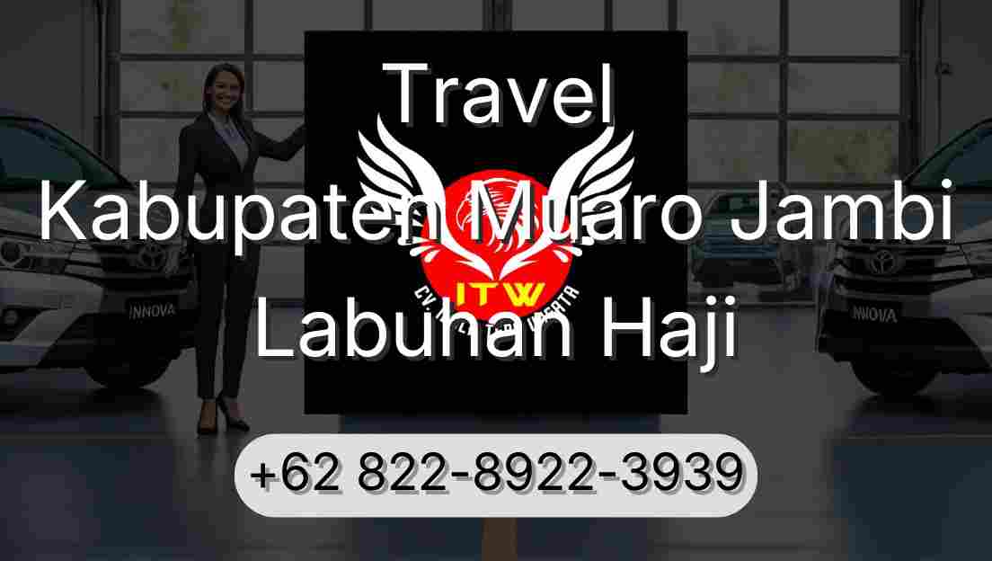 Travel Kabupaten Muaro Jambi Labuhan Haji