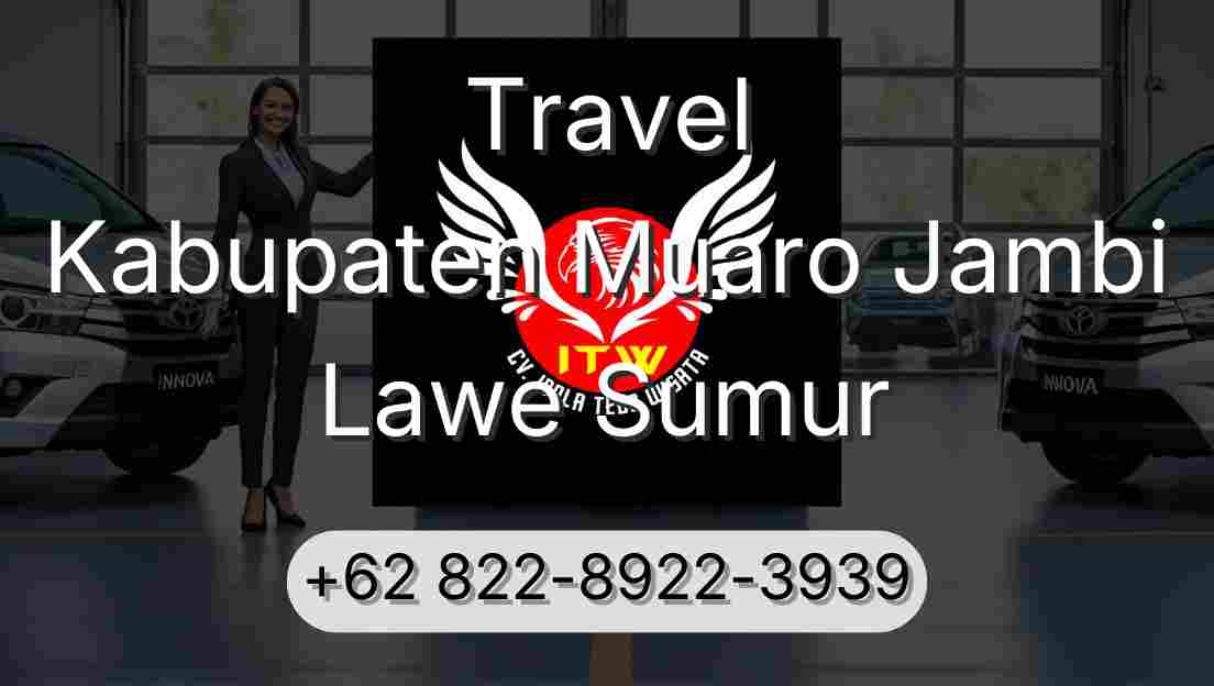 Travel Kabupaten Muaro Jambi Lawe Sumur
