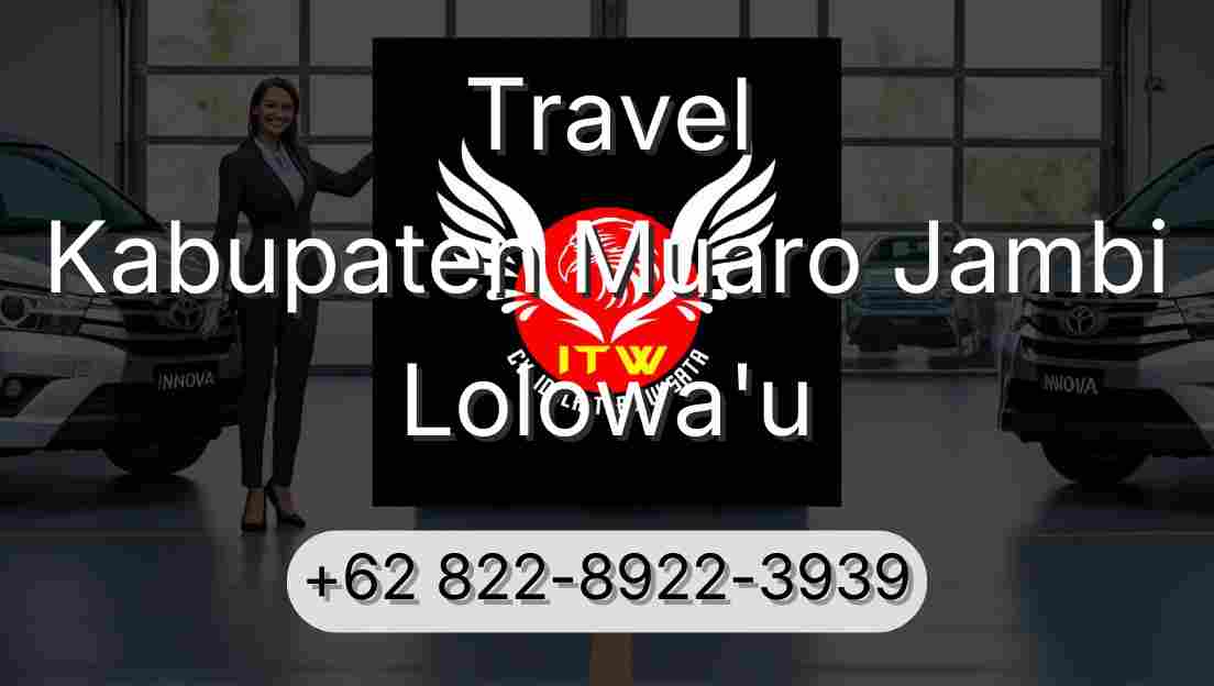 Travel Kabupaten Muaro Jambi Lolowa'u