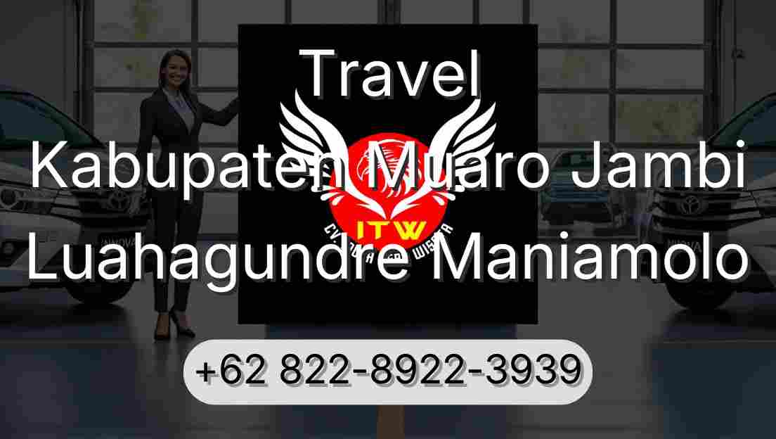 Travel Kabupaten Muaro Jambi Luahagundre Maniamolo
