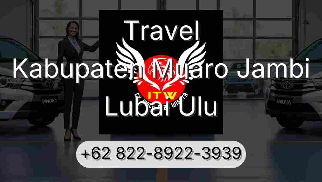 Travel Kabupaten Muaro Jambi Lubai Ulu
