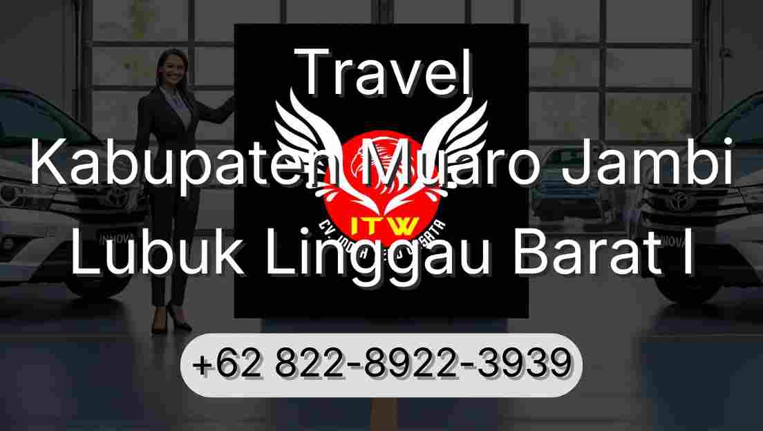 Travel Kabupaten Muaro Jambi Lubuk Linggau Barat I