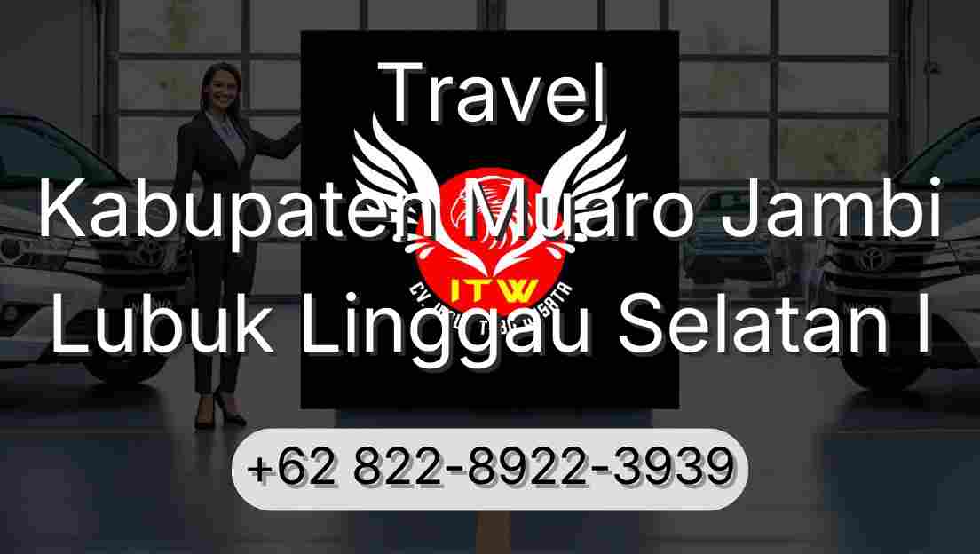 Travel Kabupaten Muaro Jambi Lubuk Linggau Selatan I