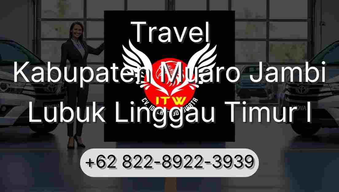 Travel Kabupaten Muaro Jambi Lubuk Linggau Timur I