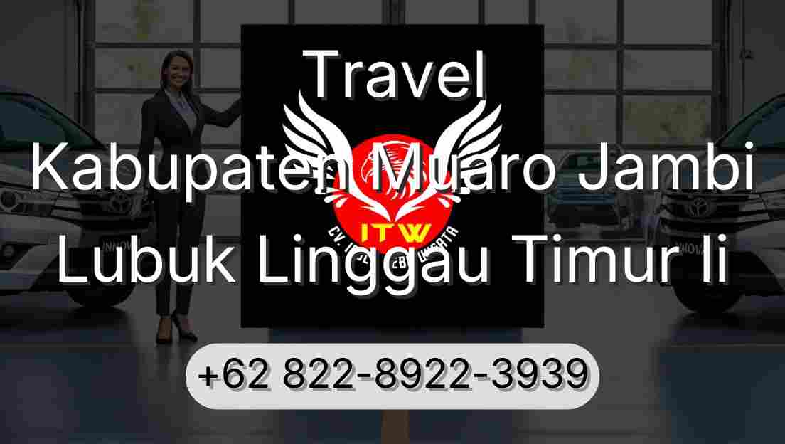 Travel Kabupaten Muaro Jambi Lubuk Linggau Timur Ii
