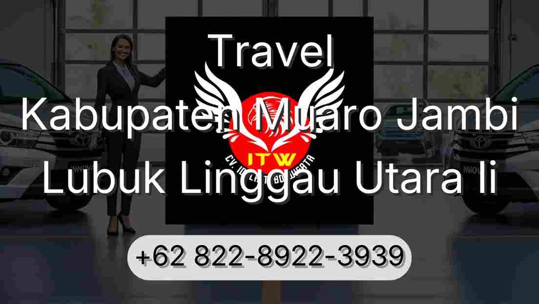 Travel Kabupaten Muaro Jambi Lubuk Linggau Utara Ii