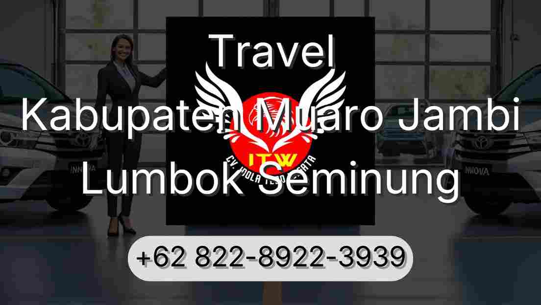 Travel Kabupaten Muaro Jambi Lumbok Seminung
