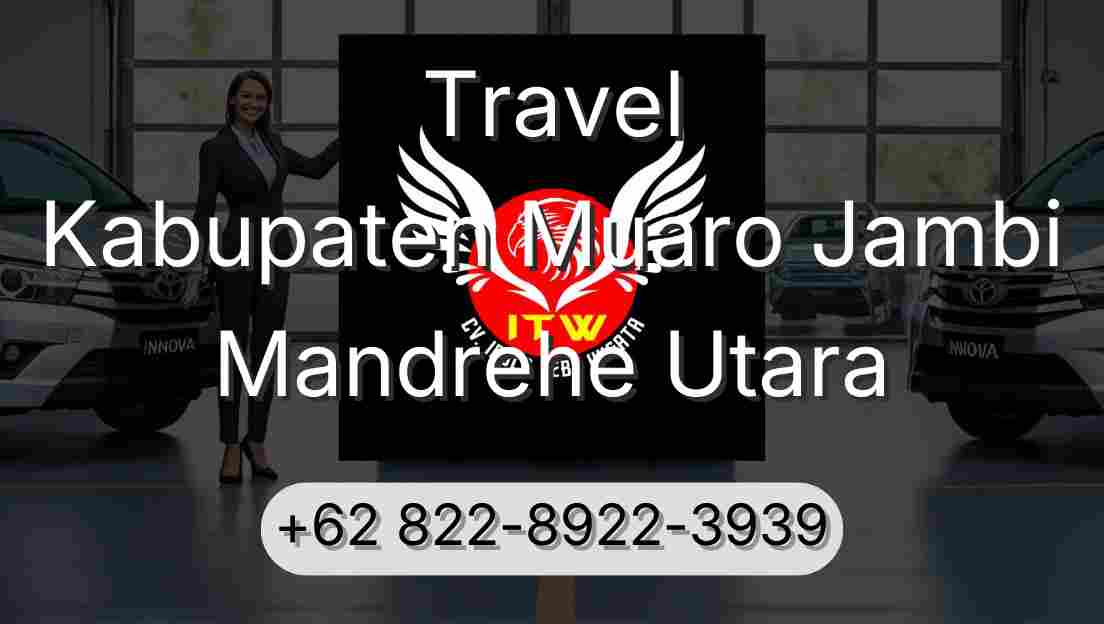 Travel Kabupaten Muaro Jambi Mandrehe Utara