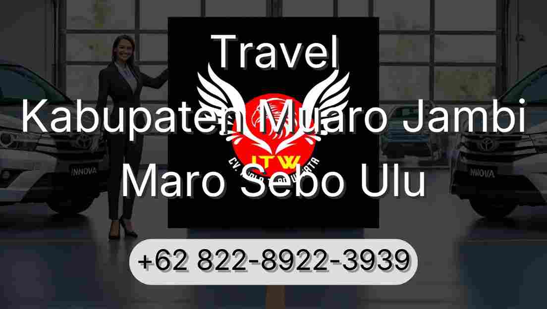 Travel Kabupaten Muaro Jambi Maro Sebo Ulu