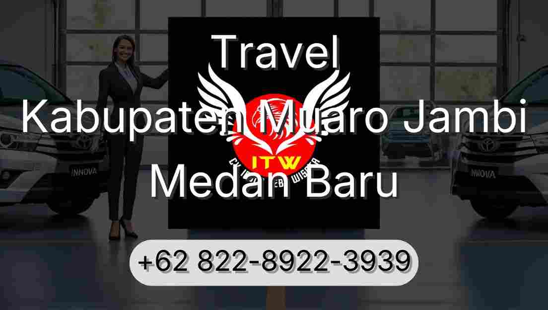 Travel Kabupaten Muaro Jambi Medan Baru