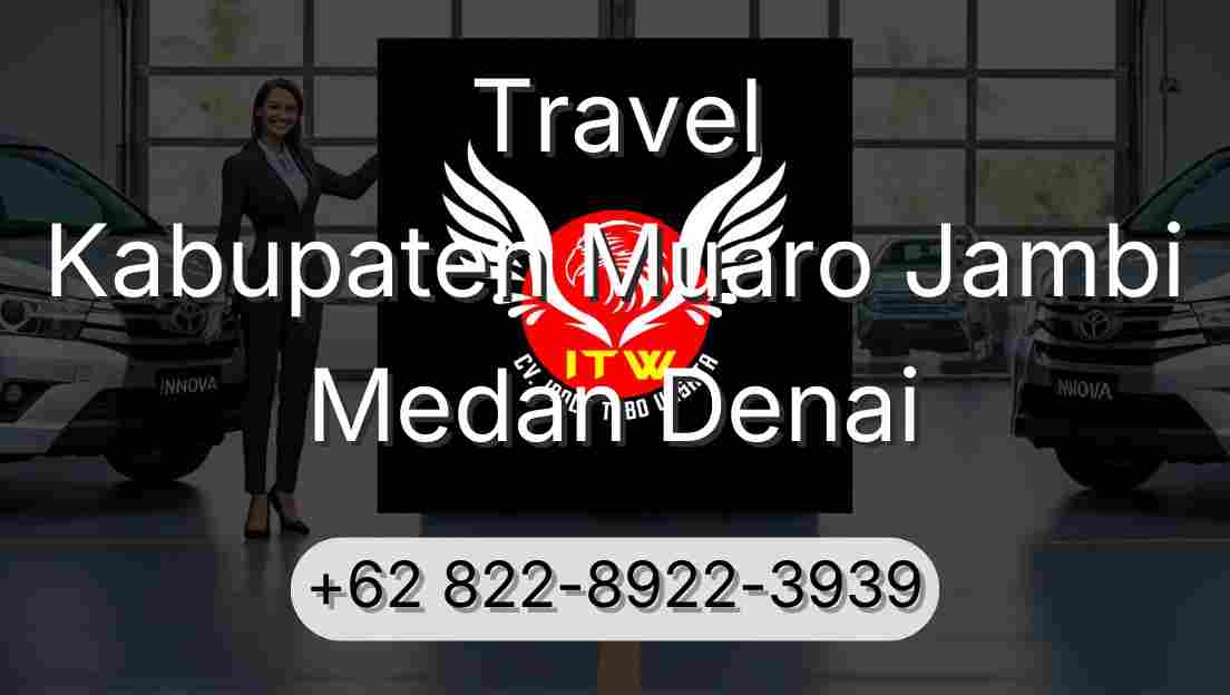 Travel Kabupaten Muaro Jambi Medan Denai