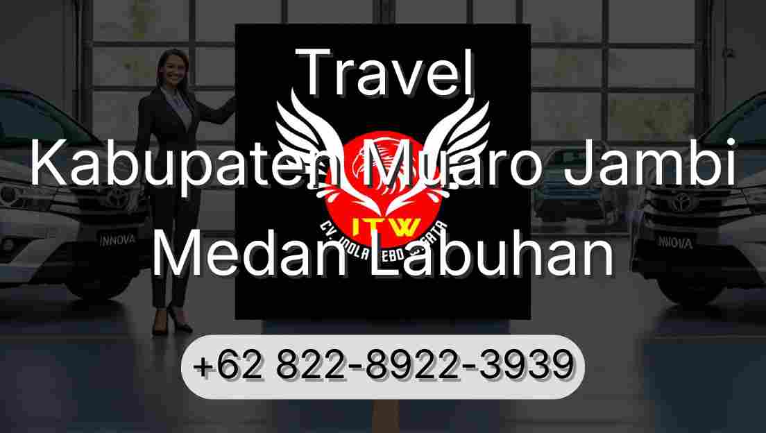 Travel Kabupaten Muaro Jambi Medan Labuhan