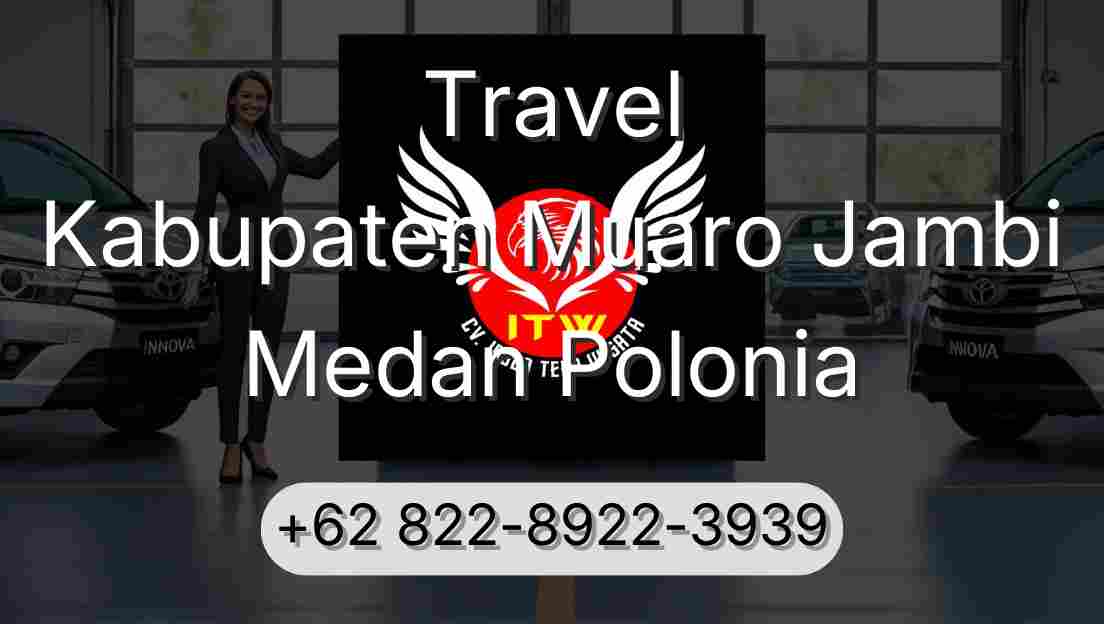 Travel Kabupaten Muaro Jambi Medan Polonia