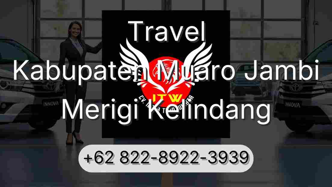 Travel Kabupaten Muaro Jambi Merigi Kelindang