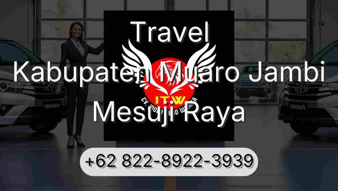 Travel Kabupaten Muaro Jambi Mesuji Raya