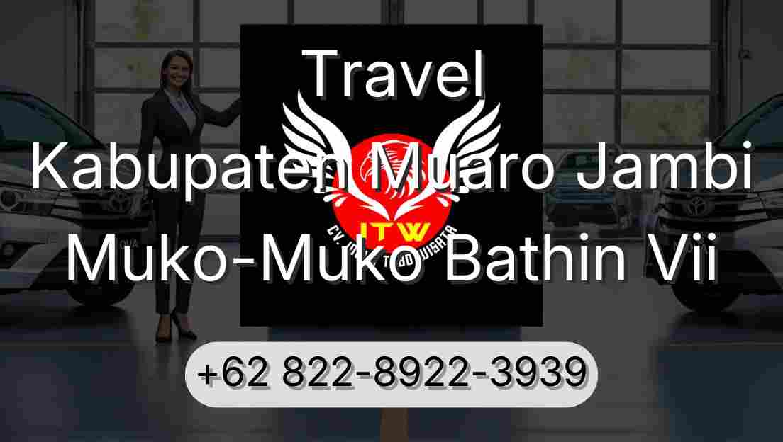 Travel Kabupaten Muaro Jambi Muko-Muko Bathin Vii