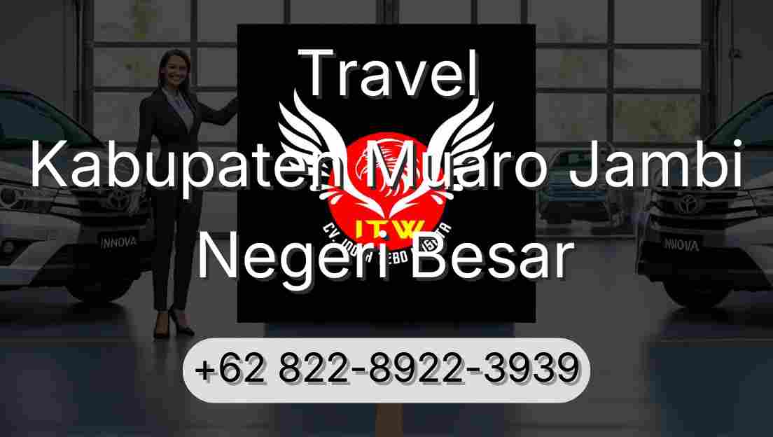 Travel Kabupaten Muaro Jambi Negeri Besar