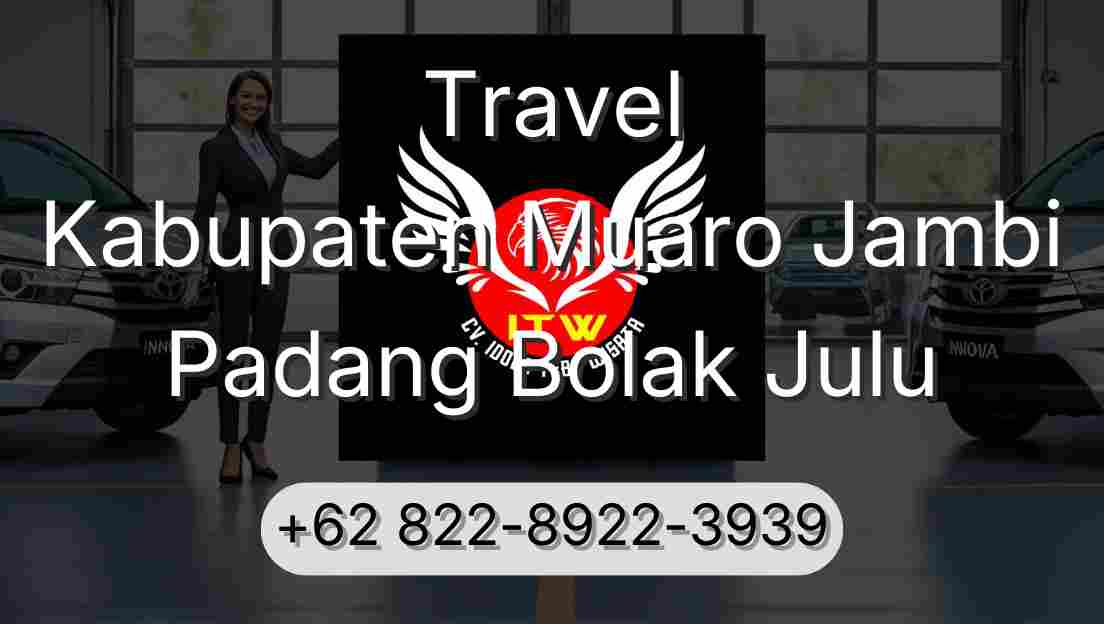 Travel Kabupaten Muaro Jambi Padang Bolak Julu