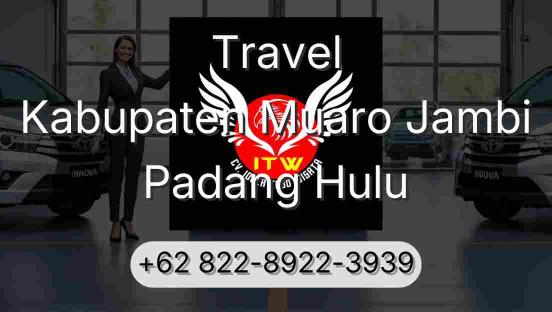 Travel Kabupaten Muaro Jambi Padang Hulu