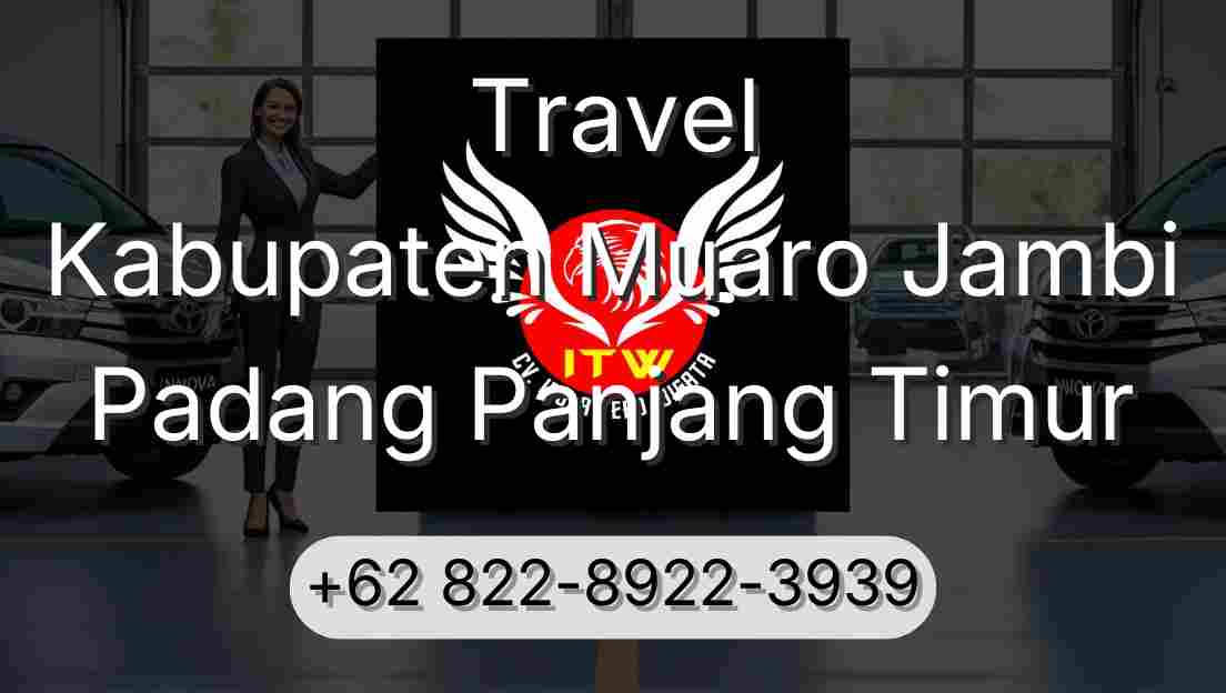 Travel Kabupaten Muaro Jambi Padang Panjang Timur