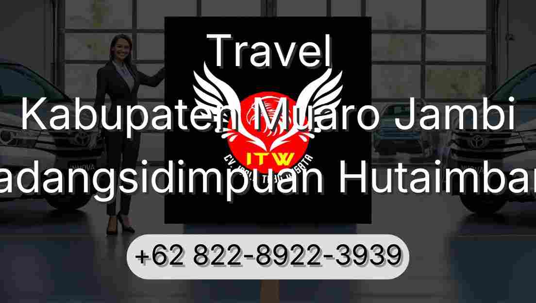 Travel Kabupaten Muaro Jambi Padangsidimpuan Hutaimbaru