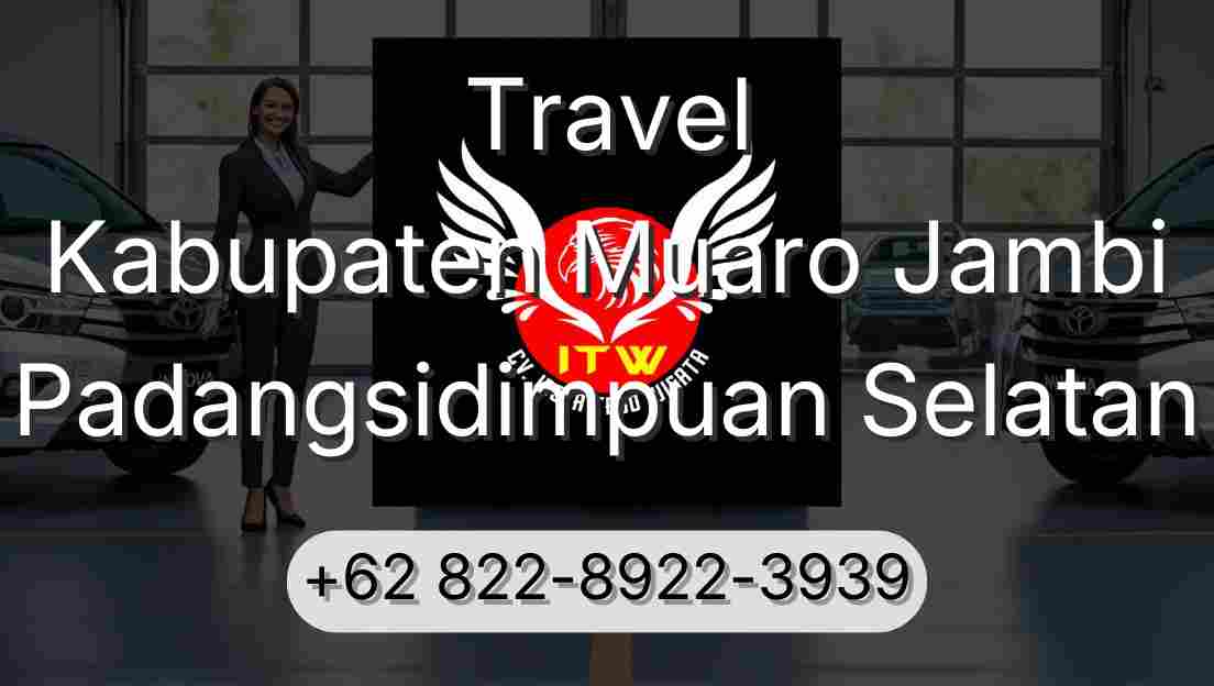 Travel Kabupaten Muaro Jambi Padangsidimpuan Selatan
