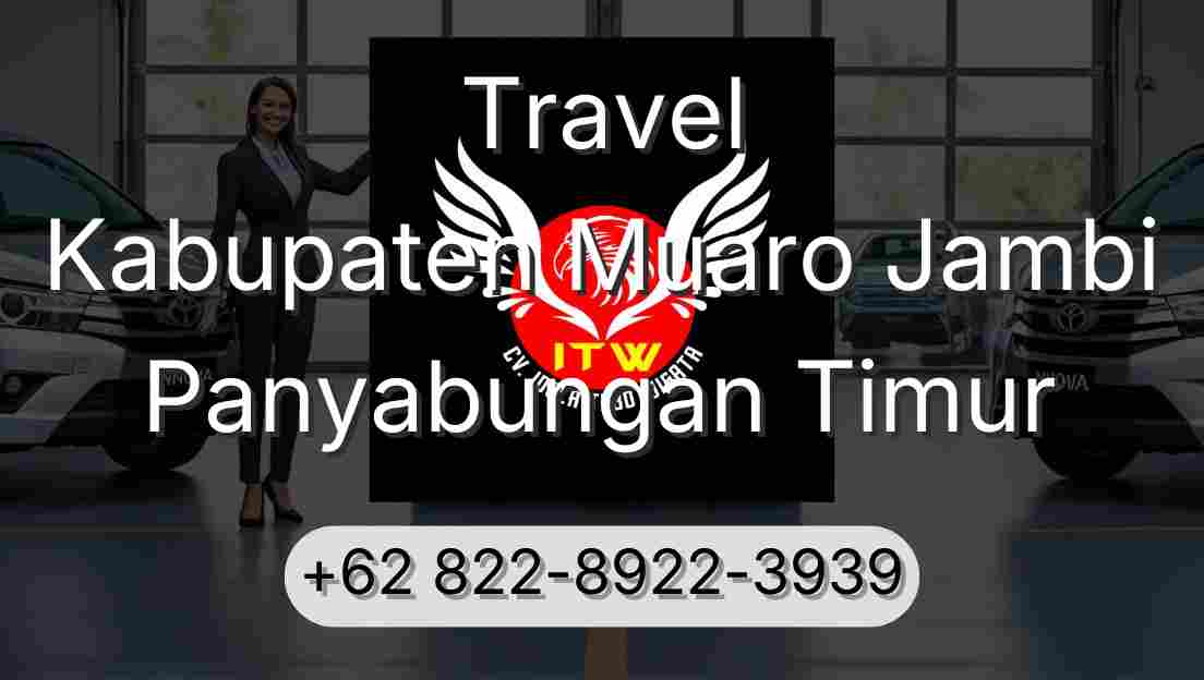 Travel Kabupaten Muaro Jambi Panyabungan Timur