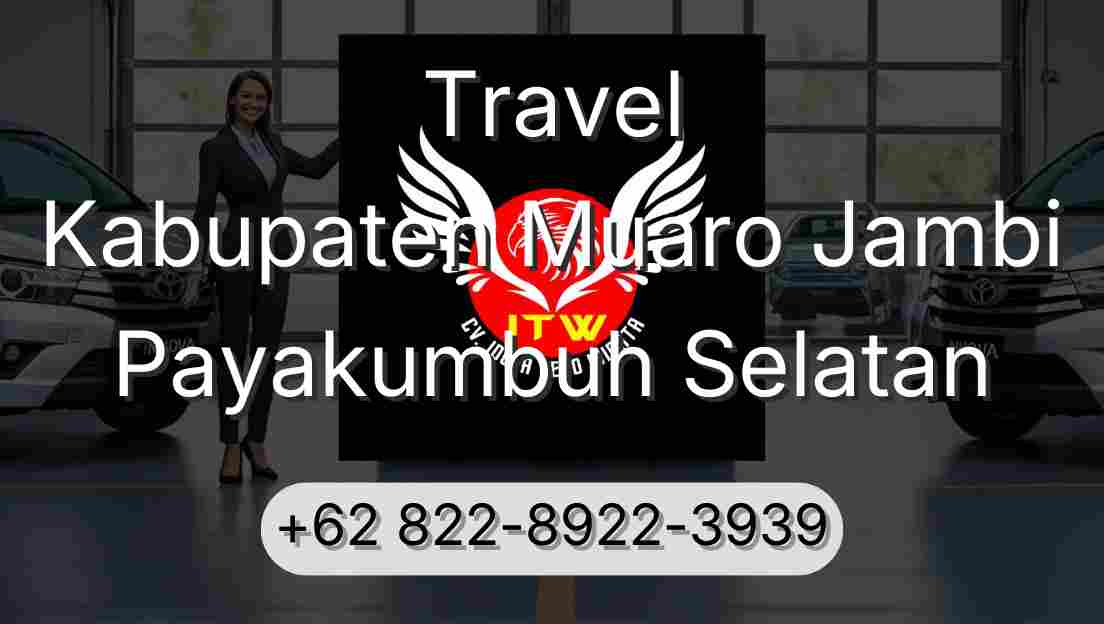 Travel Kabupaten Muaro Jambi Payakumbuh Selatan