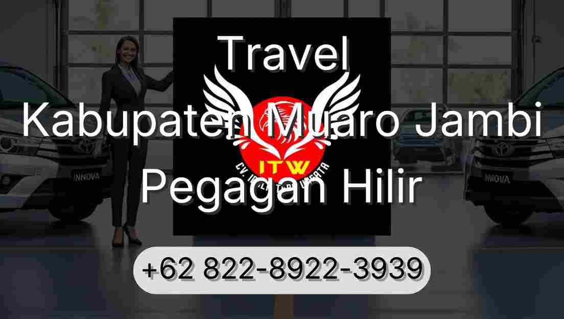 Travel Kabupaten Muaro Jambi Pegagan Hilir