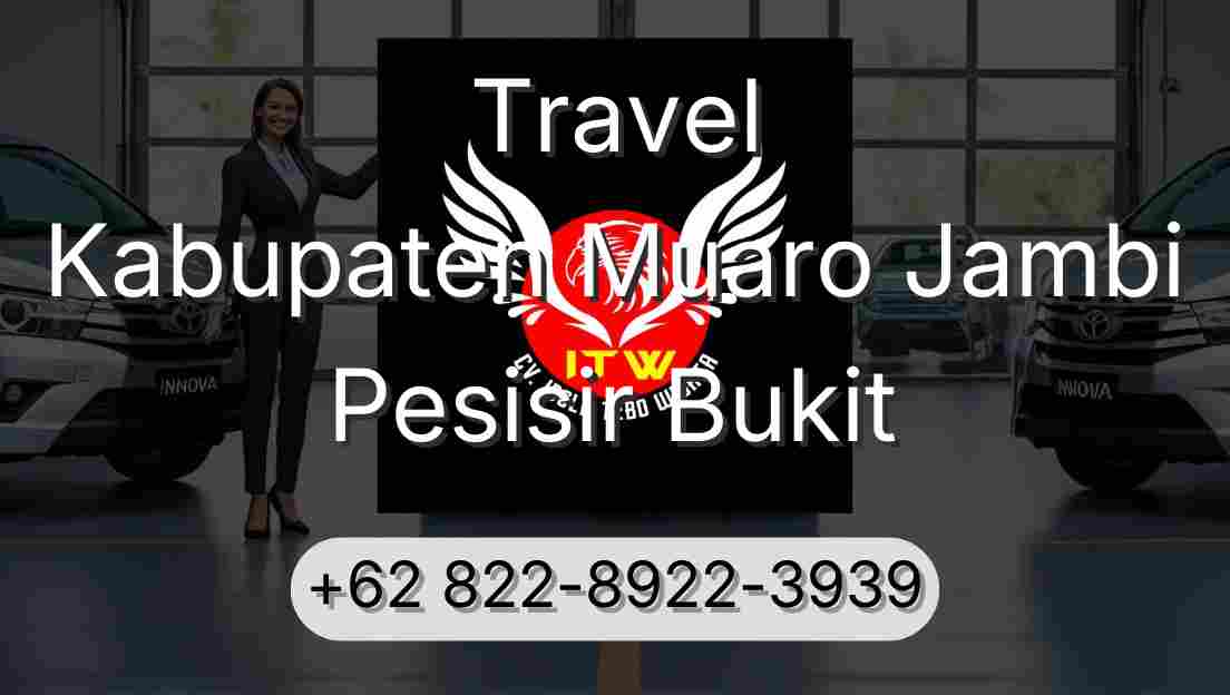 Travel Kabupaten Muaro Jambi Pesisir Bukit